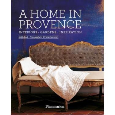 Imagem de A Home in Provence: Interiors, Gardens, Inspiration