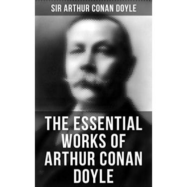 Imagem de The Essential Works of Arthur Conan Doyle: 23 Novels, 200+ Short Stories, True Crime Stories, Spiritual Works, Poetry, Plays, Historical Works & Autobiography (English Edition)
