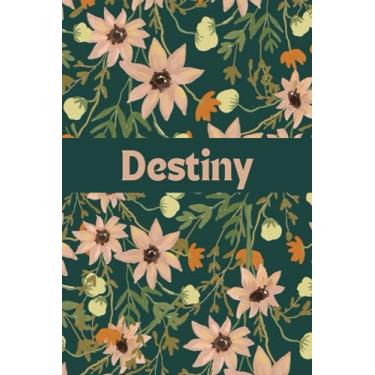 Imagem de Destiny: Personalized Notebook with Name Destiny Great Lined Blank Journal Gift Idea for Girls and Women Named Destiny