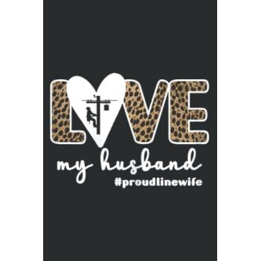 Imagem de Proud Line Wife Lineworker Husband Linewife Lineman Wife: Wide Ruled Paper Notebook Journal with 6" x 9", 120 Pages | Pretty Wide Blank Lined Workbook ... for Home School College for Writing Notes.
