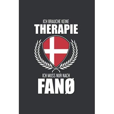 Imagem de Fanö Dänemark Notizbuch: Ich brauche keine Therapie - Ich muss nur nach Fanø Fanö Dänemark Reise / 6x9 Zoll / 120 linierte Seiten