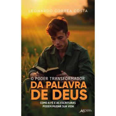 Imagem de O Poder Transformador da Palavra de Deus: Como a Fé e as Escrituras podem mudar sua vida