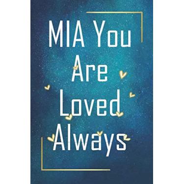 Imagem de MIA You Are Loved Always - Personalized Name Writing Journal with Love Quotes: Happy Valentines Day, Valentines Day Gift Ideas | Notebook, Loved One Boyfriend, Girlfriend | Cute Quote On Cover,
