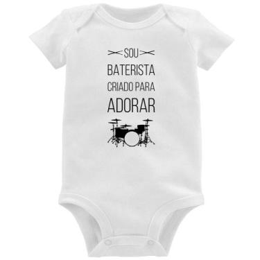 Imagem de Body Bebê Sou baterista criado para adorar - Foca na Moda, Branco, G
