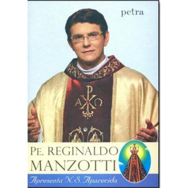 Imagem de Pe. Reginaldo Manzotti Apresenta Nossa Senhora Aparecida