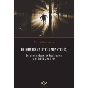 Imagem de DE HOMBRES Y OTROS MONSTRUOS: Los mitos modernos de Frankenstein y Dr. Jekyll & Mr. Hyde - Espanhol