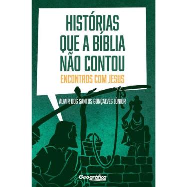 Imagem de Livro As Histórias Que A Bíblia Não Contou - GEOGRÁFICA