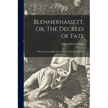 Imagem de Blennerhassett, or, The Decrees of Fate: a Romance Founded Upon Events in American History