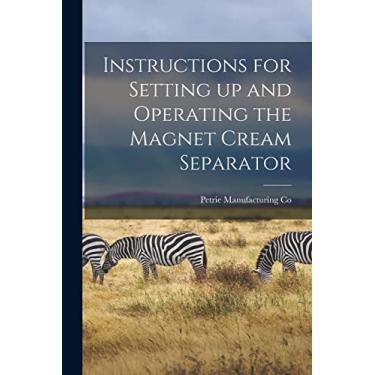 Imagem de Instructions for Setting up and Operating the Magnet Cream Separator [microform]