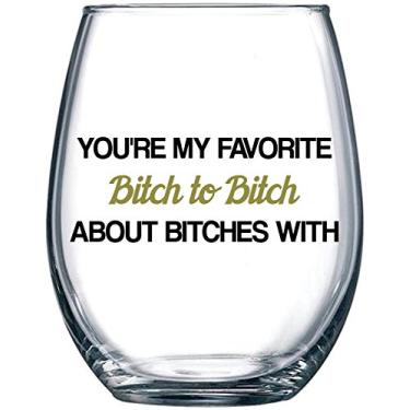 Imagem de You're My Favourite Bitch To Bitch About Bitches With Funny Wine Glass 440ml - Unique Gift Idea for Her, BFF, Bachelorette Party - Perfect Birthday Gifts for Best Friend - Evening Mug