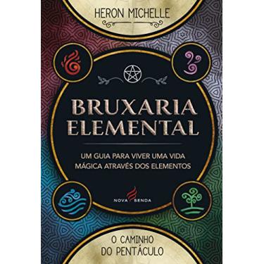Imagem de Bruxaria Elemental - Um guia para viver uma vida mágica através dos elementos