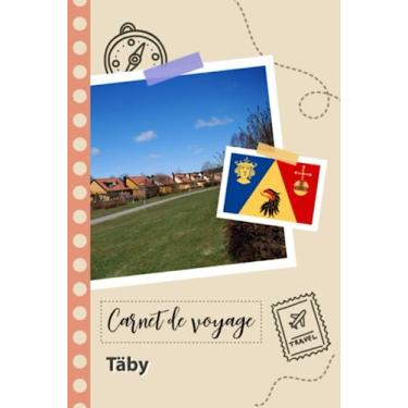 Imagem de Carnet de voyage à remplir - Täby: Un journal de voyage amusant pour les couples, hommes et femmes avec un organisateur et planificateur à remplir pour recorder tes vacances en suède.