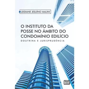 Imagem de O Instituto Da Posse No Âmbito Do Condomínio Edilício