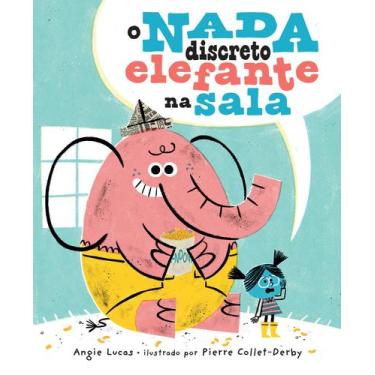 Imagem de Livro - O nada discreto elefante na sala  Uma história infantil sensív