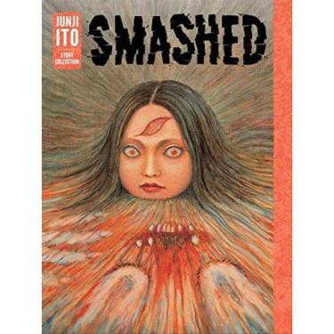 Imagem de Smashed - Junji Ito Story Collection