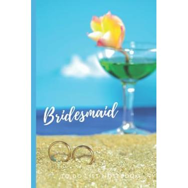 Imagem de Bridesmaid To Do List Notebook: Beach Theme Cover/Checklist Planner/Event Planning Journal To Write In/Wedding Gift For Bridesmaid from Bride/Cute Card Alternative