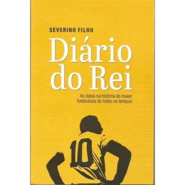 Imagem de Diário do rei - SEVERINO GOMES DE OLIVEIRA FILHO