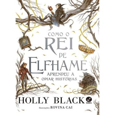 Imagem de Como o Rei De Elfhame Aprendeu a Odiar Histórias