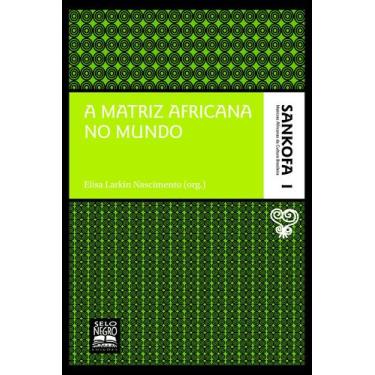 Imagem de Livro - A matriz africana no mundo - Coleção Sankofa - Volume 1
