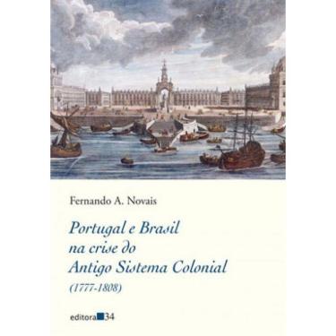 Imagem de Portugal E Brasil Na Crise Do Antigo Sistema Colonial (1777-1808)