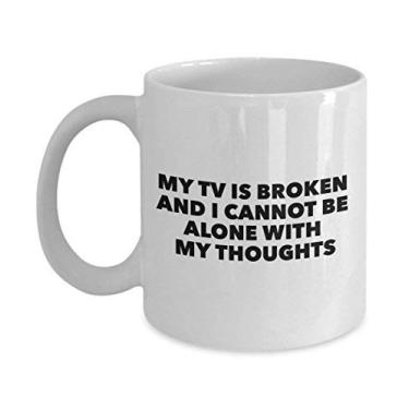 Imagem de My TV Is Broken And I Cannot Be Alone With My Thoughts - Caneca engraçada - Caneca de café - Melhor citação de TV