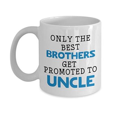 Imagem de Caneca Future Uncle - Only the best brothers get promoted to Uncle - Presente para tio - Xícara de café - Ideia de