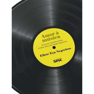 Imagem de Amor à Música - de Cartola, Paulinho da Viola, Cortázar, Nara Leão, Rogério Scanzerla