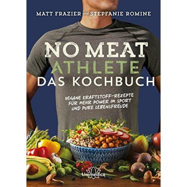 Imagem de No Meat Athlete – Das Kochbuch: Vegane Kraftstoff-Rezepte für mehr Power im Sport und pure Lebensfreude (German Edition)