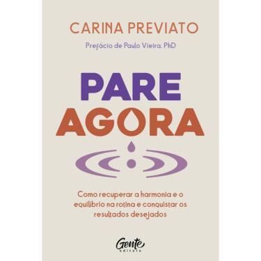 Imagem de Pare agora: Como recuperar a harmonia e o equilíbrio na rotina e conquistar os resultados desejados