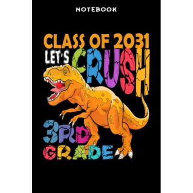 Imagem de Notebook Crūsh 3rd Grādē Dinōsāūr Bāck tō Schōōl Clāss ōf 2031 Bōÿ Ārt: 6x9 inch, over 100 pages/Lined Journal,Homeschool,Book,Financial,Event,A Blank