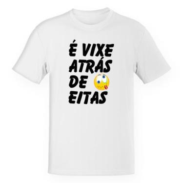 Imagem de Camiseta Unissex É vixe atrás de eitas - Alearts, GG