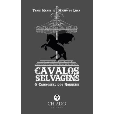 Imagem de Livro - Cavalos Selvagens  O carrossel dos Nunnehis