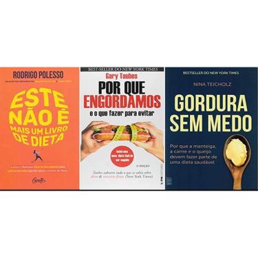 Imagem de Kit 3 livros Este não é mais um livro de dieta + Gordura sem Medo + Por que Engordamos