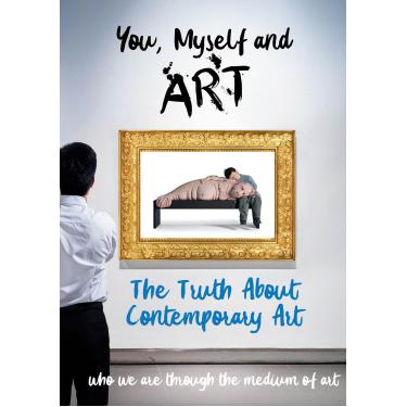 Imagem de You, Myself and Art - The Truth About Contemporary Art