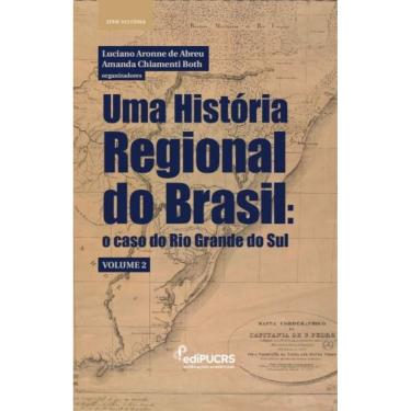 Imagem de Uma História Regional do Brasil: o caso do Rio Grande do Sul – Volume 2