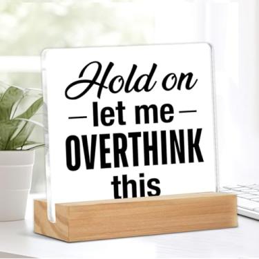 Imagem de Placa de escritório Hold on Let Me Overthink This Sign Cubicle Decor Home Office Decor for Desk Shelf Table