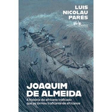 Imagem de Joaquim de Almeida - A História do Africano Traficado Que Se Tornou Tr