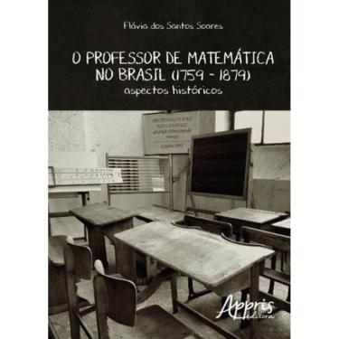 Imagem de Professor De Matematica No Brasil, O  - 1759 – 1879