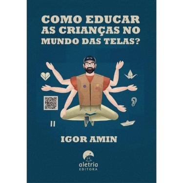 Imagem de Como Educar As Crianças No Mundo Das Telas?
