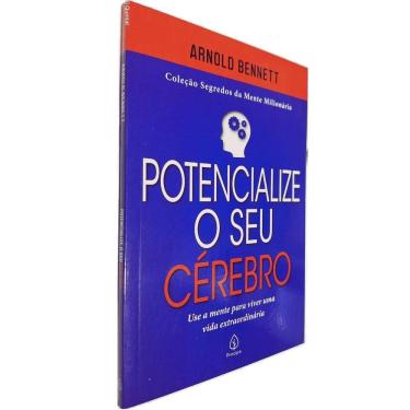 Imagem de Potencialize o Seu Cérebro: Use a Mente Para Viver Uma Vida Extraordinária Arnold Bennet