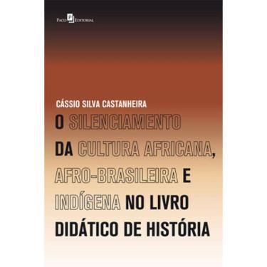 Imagem de O Silenciamento Da Cultura Africana, Afro-Brasileira E Indígena No Livro Didático De História