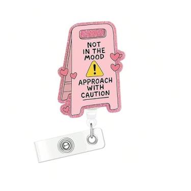 Imagem de Not in The Mood Carretel de crachá retrátil com slogan engraçado rosa brilhante clipe retrátil para crachá de identificação de trabalho para enfermeiras, estudantes de enfermagem, trabalhadores de