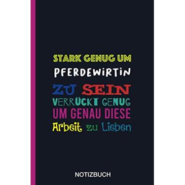 Imagem de Stark genug um Pferdewirtin zu sein Verrückt genug um genau diese Arbeit zu Lieben: A5 Notizbuch als Geschenk für eine Pferdewirtin - A5 ... zum Geburtstag|Geburtstagsgeschenk Kollegin