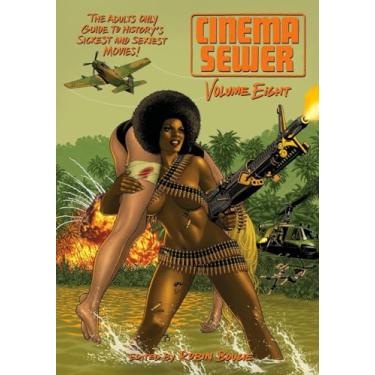 Imagem de Cinema Sewer Volume 8: The Adults Only Guide to History's Sickest and Sexiest Movies!