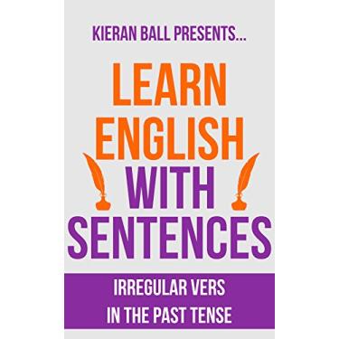 Imagem de Learn English with sentences: Irregular verbs in the past tense (English Edition)