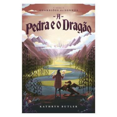 Imagem de A Pedra E O Dragão (Saga Guardiões Dos Sonhos) - Vol. 1