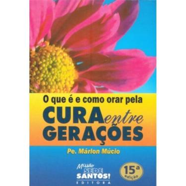 Imagem de Que É E Como Orar Pela Cura Entre Gerações, O