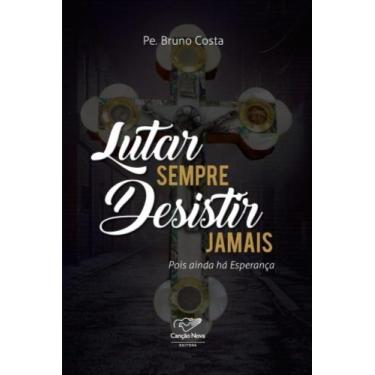 Imagem de Lutar Sempre Desistir Jamais - CANCAO NOVA