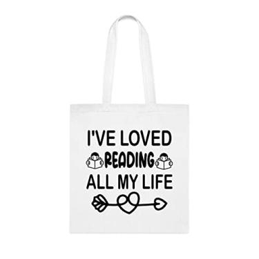 Imagem de Sacola I've Loved Reading All My Life, presente divertido, bolsa de ombro, bolsas reutilizáveis, cesta de Natal de aniversário, ideia de presente, Branco