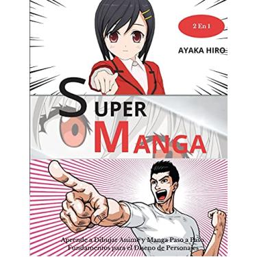 Imagem de SUPER MANGA - 2 En 1: Aprende a Dibujar Anime y Manga Paso a Paso. Fundamentos para el Diseno de Personajes. How to draw manga (Spanish version)